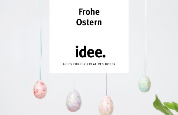 idee. Creativmarkt – Frohe Ostern – März/April 2024